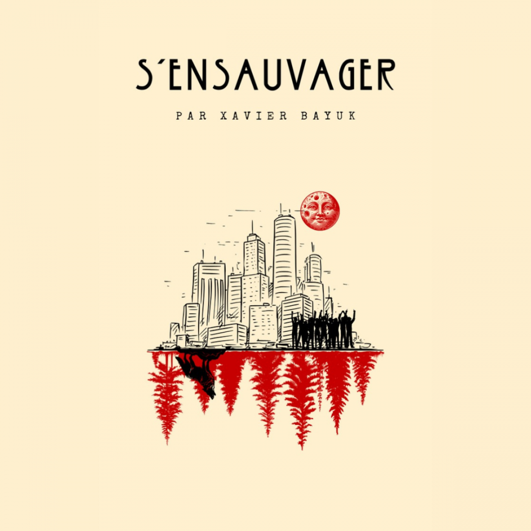 Couverture carrée de S’ensauvager de Xavier Bayuk.