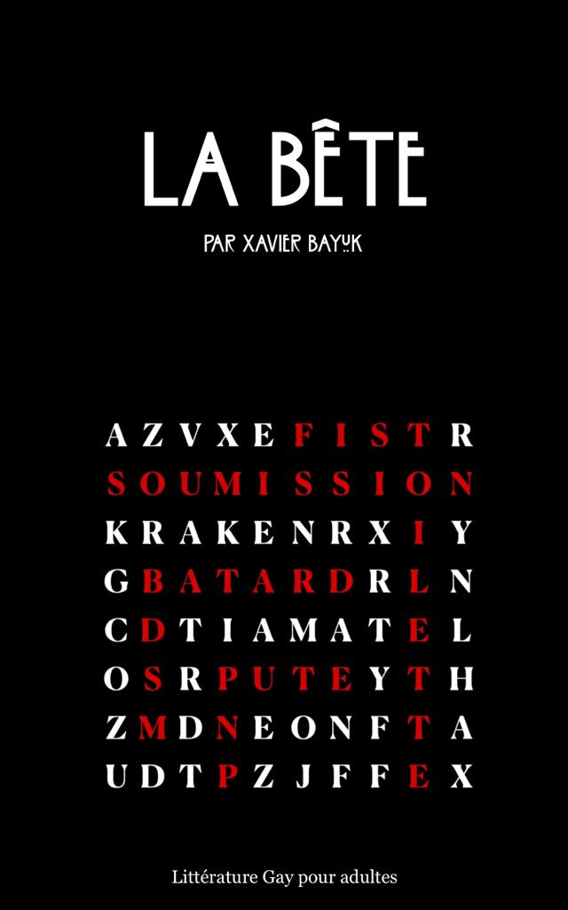 Couverture du roman La Bête de Xavier Bayuk, thriller psychologique explorant la domination, l’emprise et la perte d’identité.
